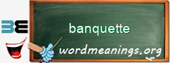 WordMeaning blackboard for banquette